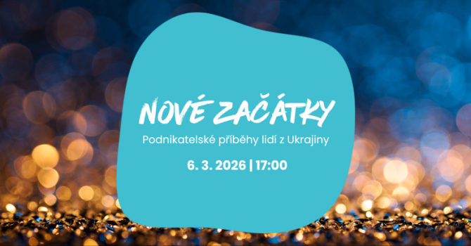 Galavečer nových začátků: Podnikatelské příběhy lidí z Ukrajiny